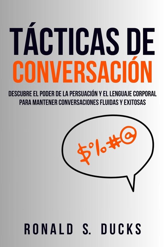 Tácticas De Conversación: Descubre El Poder De La Persuasión Y El ...