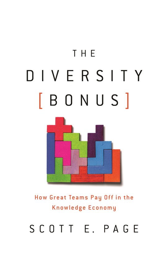 The Diversity Bonus - How Great Teams Pay Off in the Knowled ... - cover