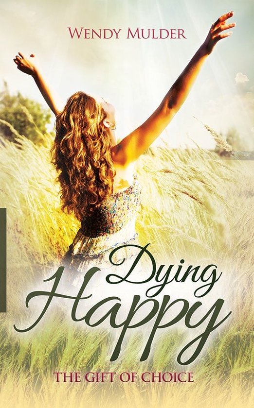Dying Happy: The Gift of Choice - cover