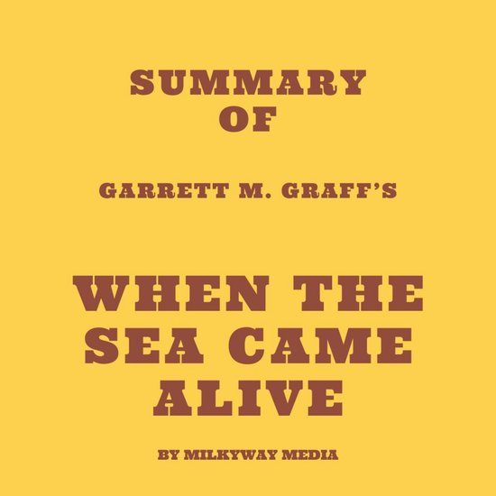 Summary of Garrett M. Graff's When the Sea Came Alive