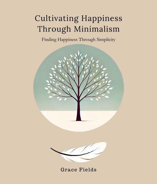 Cultivating Happiness Through Minimalism - cover