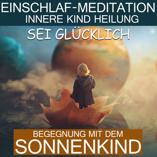 Sei glücklich - Begegnung mit dem Sonnenkind - cover