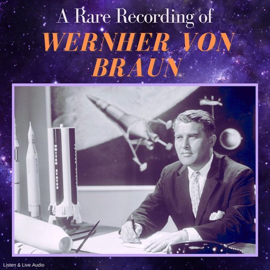 A Rare Recording of Wernher von Braun - cover