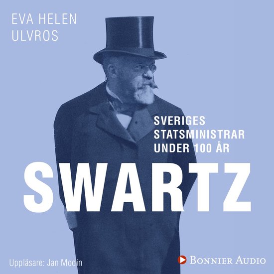 Sveriges statsministrar under 100 år : Carl Swartz - cover