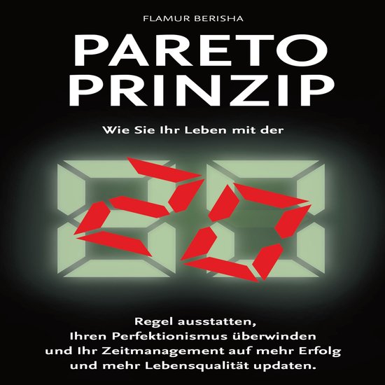 Pareto Prinzip: Wie Sie Ihr Leben mit der 80/20 Regel aussta ... - cover