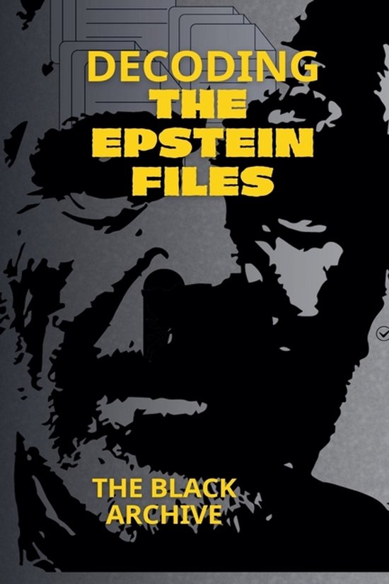 Decoding the Epstein Files A Complete Summary of the Unseale ... - cover