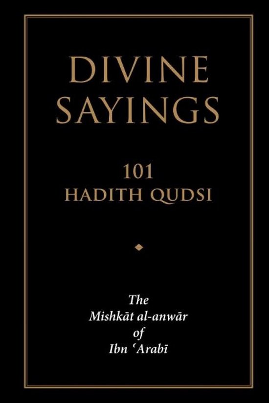 Boek 'Divine Sayings: 101 Hadith Qudsi', de Mishkat al-anwar van Ibn 'Arabi