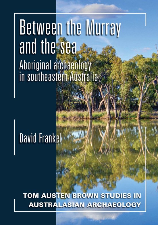 Tom Austen Brown Studies in Australasian Archaeology - Betwe ... - cover