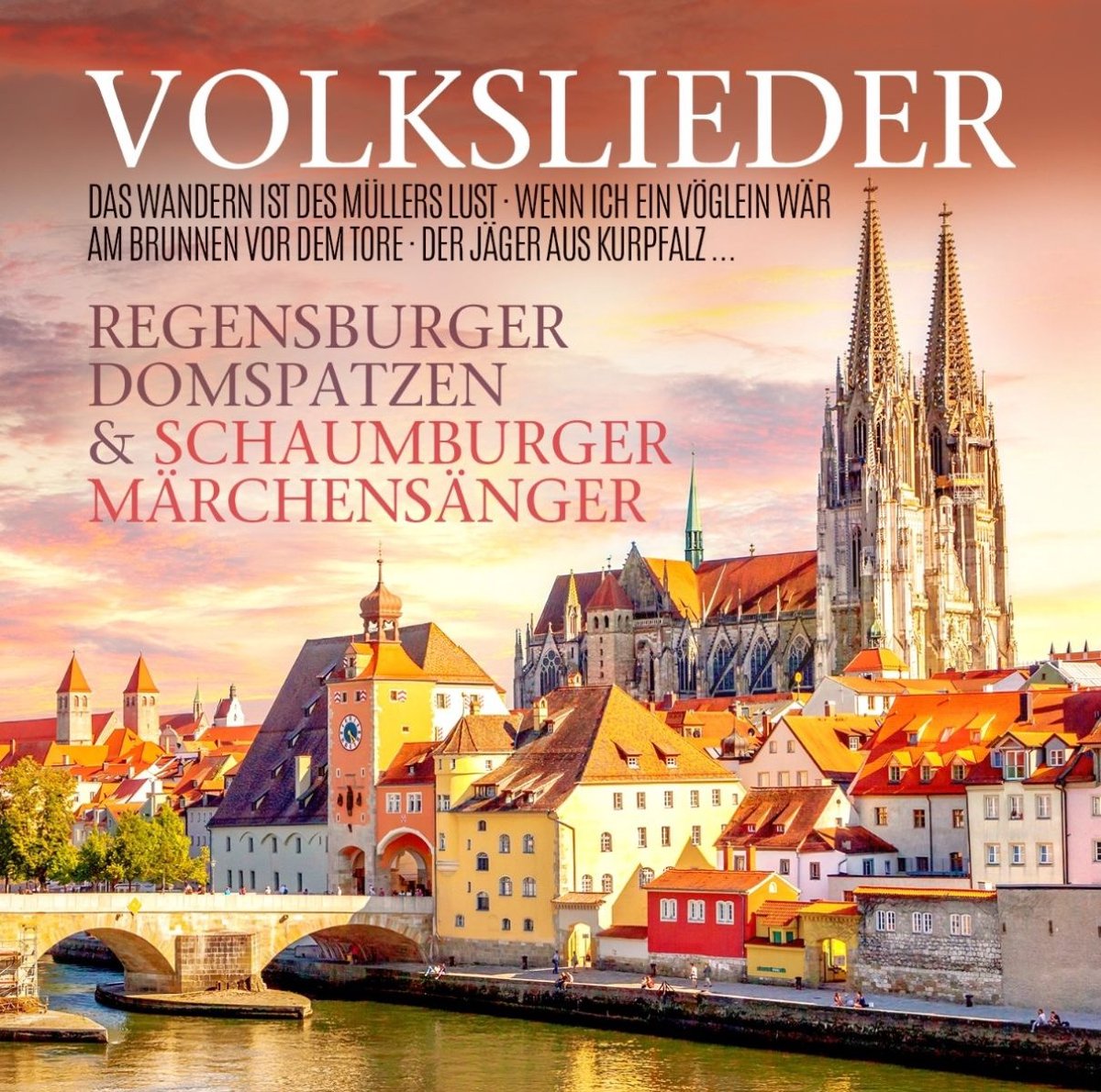 Regensburger Domspatzen & Schaumburger Märchensänger - Volkslieder