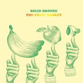 Solid Bronze - The Fruit Basket (CD & LP)