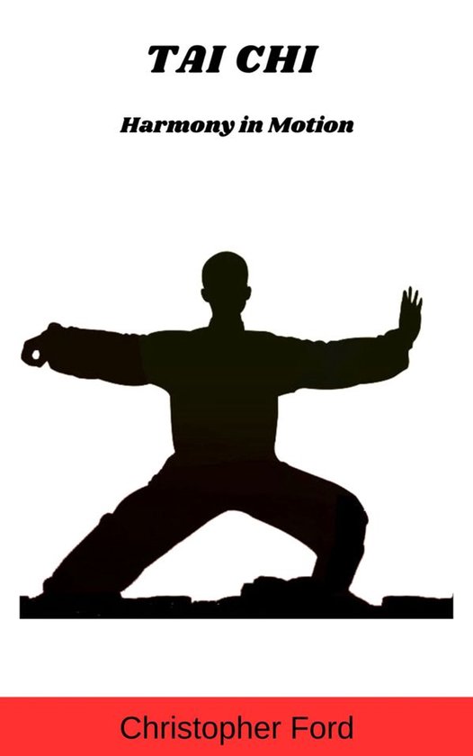 The Martial Arts Collection - Tai Chi: Harmony in Motion - cover