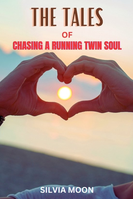 Twin Flame Runner Vs Chaser-The Tales of Chasing a Running T ... - cover
