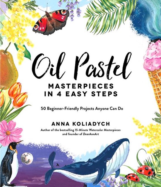 Oil Pastel Masterpieces in 4 Easy Steps - cover