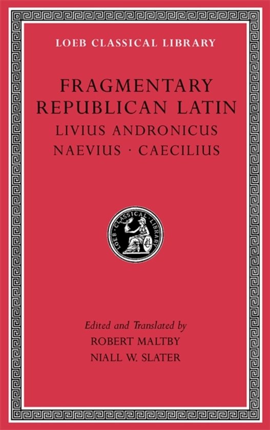 Loeb Classical Library- Fragmentary Republican Latin, Volume ... - cover