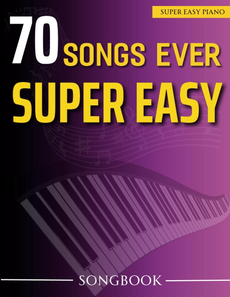 70 Super Eenvoudige Songbook voor Beginners: Grote Collectie Populaire Nummers Piano