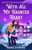 The Midnight Manor series 1 - With All My Haunted Heart