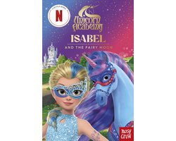 Unicorn Academy: TV tie-in titles- Unicorn Academy: Isabel and the Fairy Moon illustrated chapter book