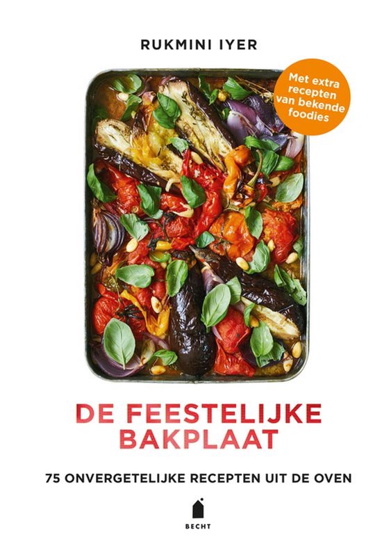 De feestelijke bakplaat -- 75 onvergetelijke gerechten uit de oven
