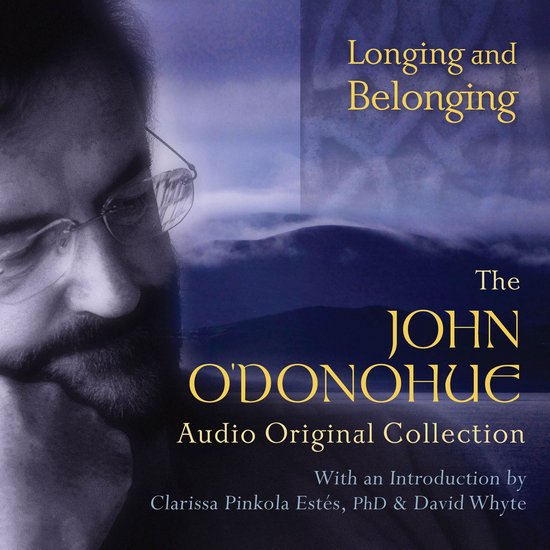 Boekhoes met een man met bril en baard, met de tekst 'Longing and Belonging' en 'The John O'Donohue Audio Original Collection'.