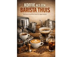 Koffie als een Barista Thuis