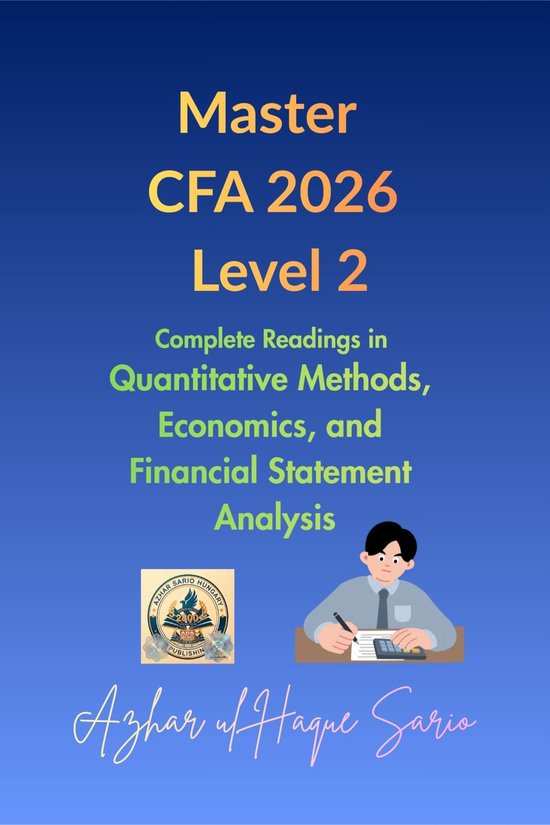 CFA 2026 4 - Master CFA 2026 Level 2 (ebook), Azhar ul Haque Sario ...