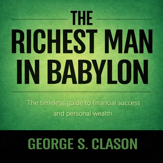 Boekomslag 'The Richest Man in Babylon' met groene achtergrond en zwarte tekst van George S. Clason.