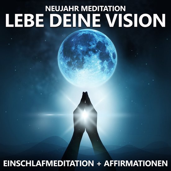 Neujahr Meditation | Lebe deine Vision - cover