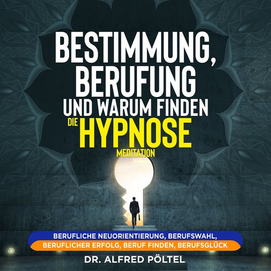 Bestimmung, Berufung und Warum finden - die Hypnose / Medita ... - cover