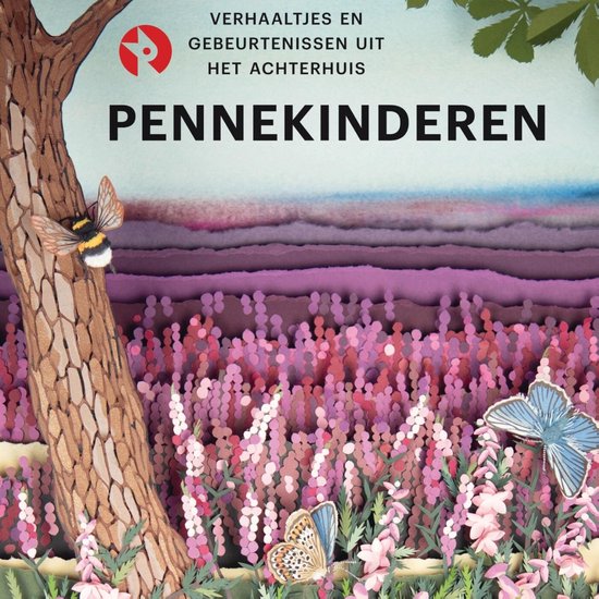 Een boek met de titel 'Pennekinderen: Verhaaltjes en gebeurtenissen uit het achterhuis'. Illustratie van een boom, bijen, vlinders en paarse bloemen.