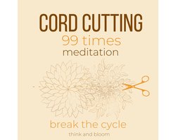 Cord-Cutting 99 times Meditation Break the cycle