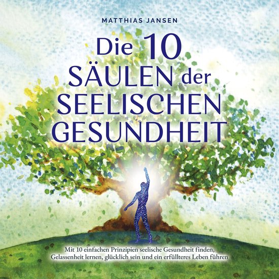 Die 10 Säulen der seelischen Gesundheit: Mit 10 einfachen P ... - cover
