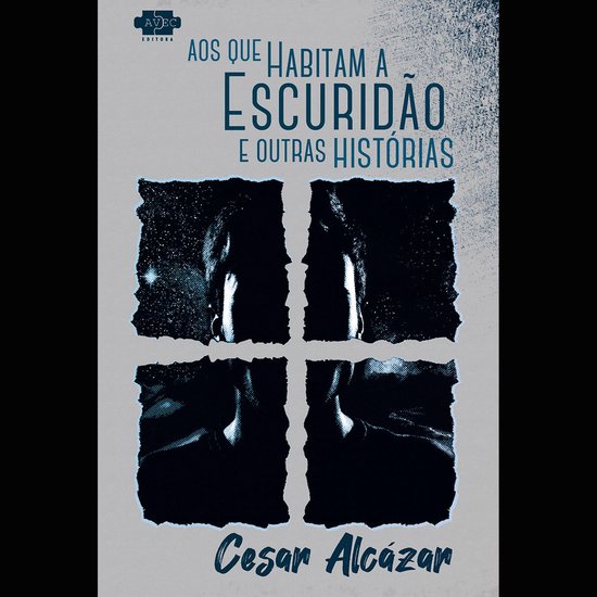 Aos que habitam a escuridão e outras histórias - cover