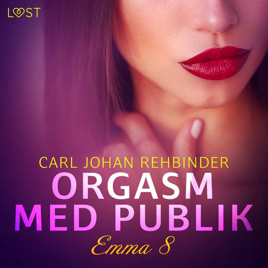 Emma 8: Orgasm med publik - Erotisk novell - cover