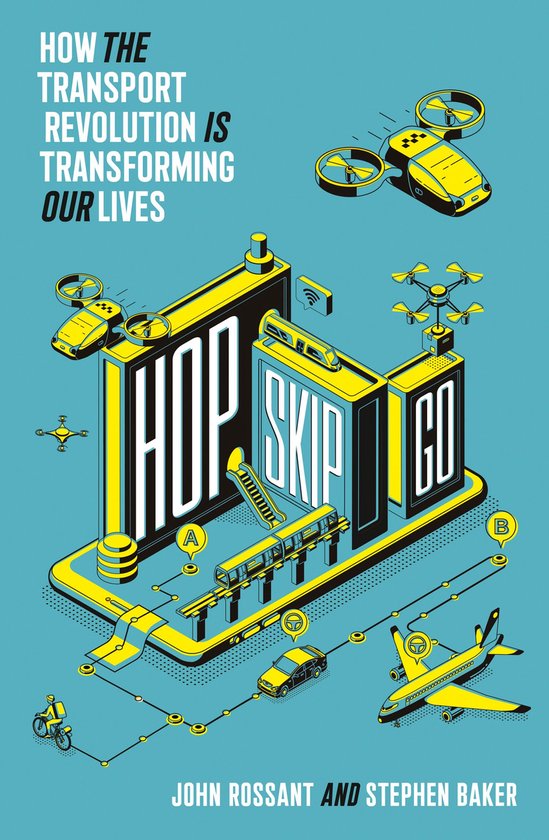 Hop, Skip, Go: How the Transport Revolution Is Transforming  ... - cover