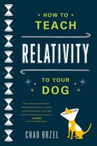Boekomslag met de titel 'How to Teach Relativity to Your Dog' in gele en witte letters op een donkerblauwe achtergrond. Een hond met een kraag van een dierenarts draagt een boek in zijn mond.