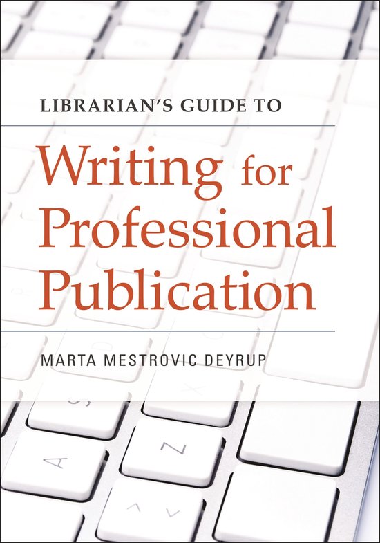 Librarian's Guide to Writing for Professional Publication