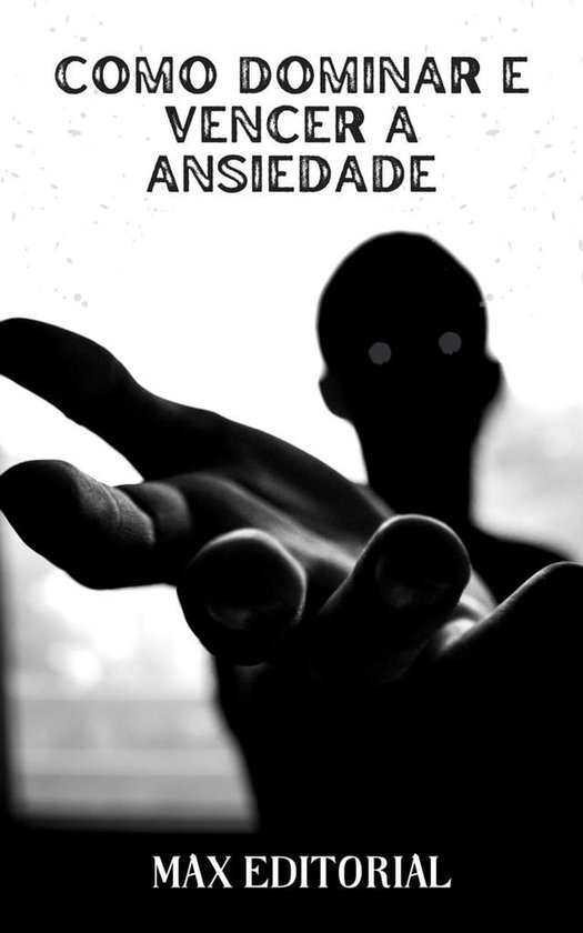 Como Dominar e Vencer a Ansiedade - cover