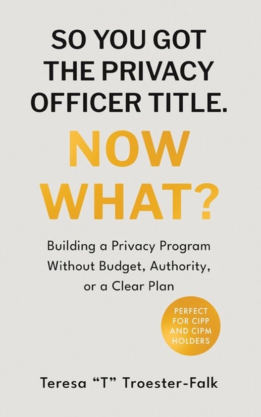 So You Got the Privacy Officer Title. Now What? - cover