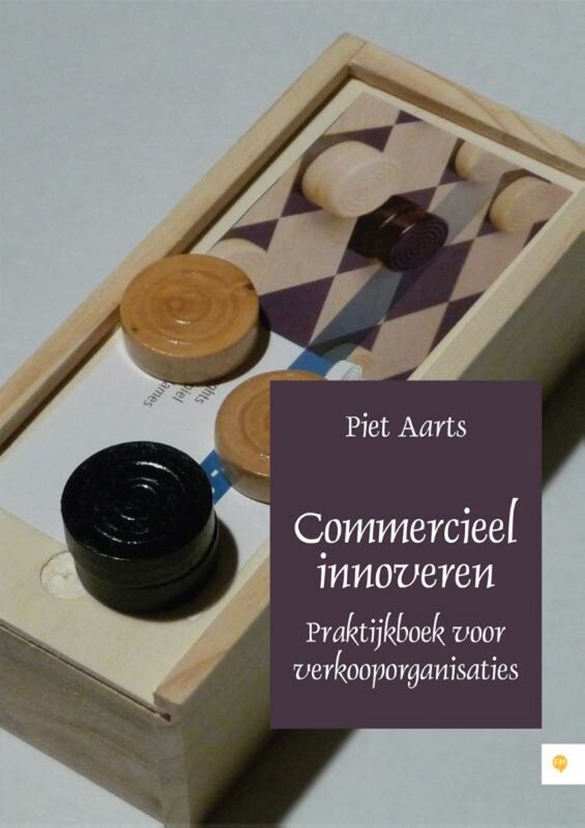 Commercieel Innoveren / Praktijkboek Voor Verkooporganisaties