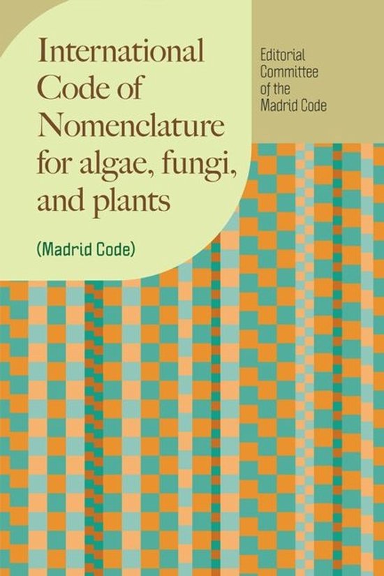Regnum Vegetabile- International Code of Nomenclature for algae, fungi, and plants (Madrid Code)