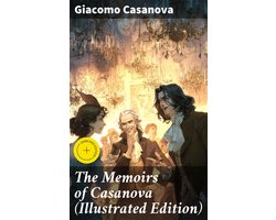 The Memoirs of Casanova (Illustrated Edition)