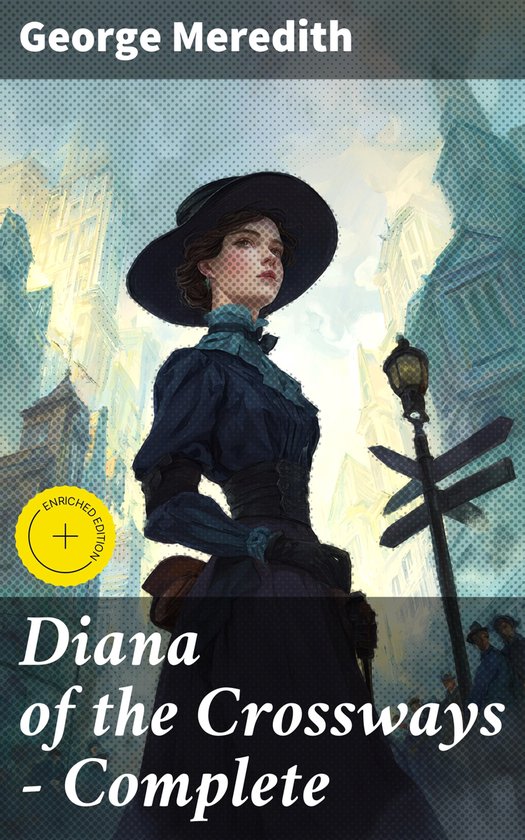 Boekcover: George Meredith, Diana of the Crossways – Complete. Vrouw in donkere jurk en hoed, met stadsachtergrond.
