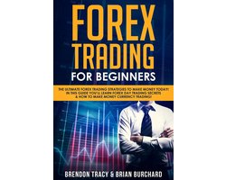 Omslag van Forex Trading for Beginners: The Ultimate Forex Trading Strategies to Make Money Today! In This Guide You’ll Learn Forex Day Trading Secrets & How to Make Money Currency Trading!