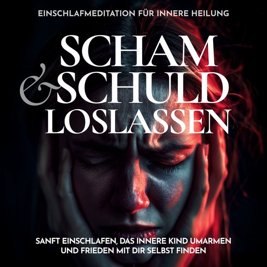 Scham und Schuld loslassen – Einschlafmeditation für inne ... - cover