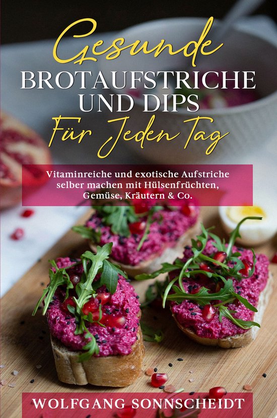 Gesunde Brotaufstriche und Dips für jeden Tag - cover