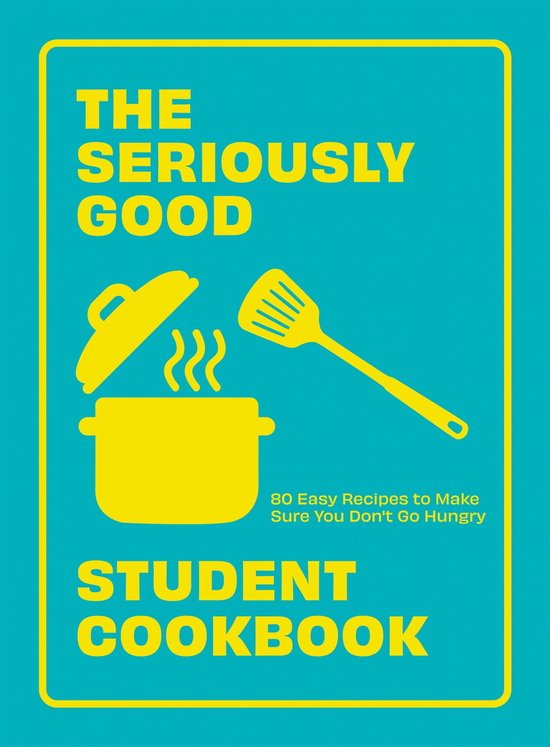 The Seriously Good Student Cookbook - cover