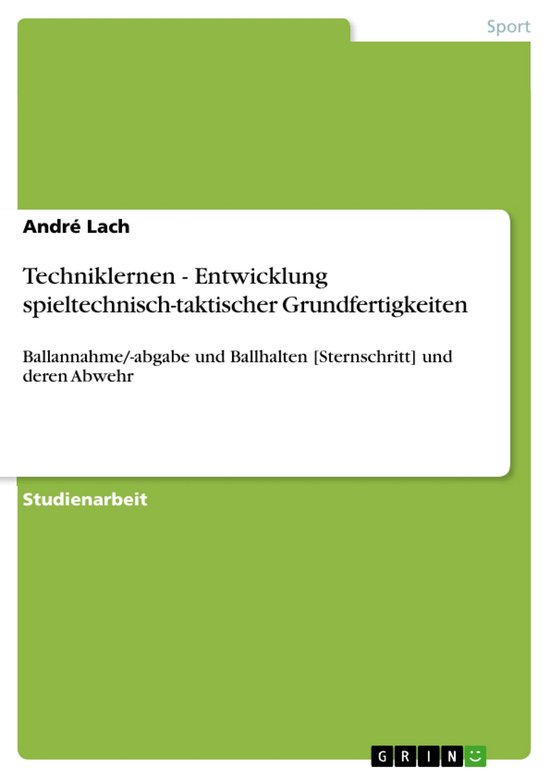 Techniklernen - Entwicklung spieltechnisch-taktischer Grundf ... - cover