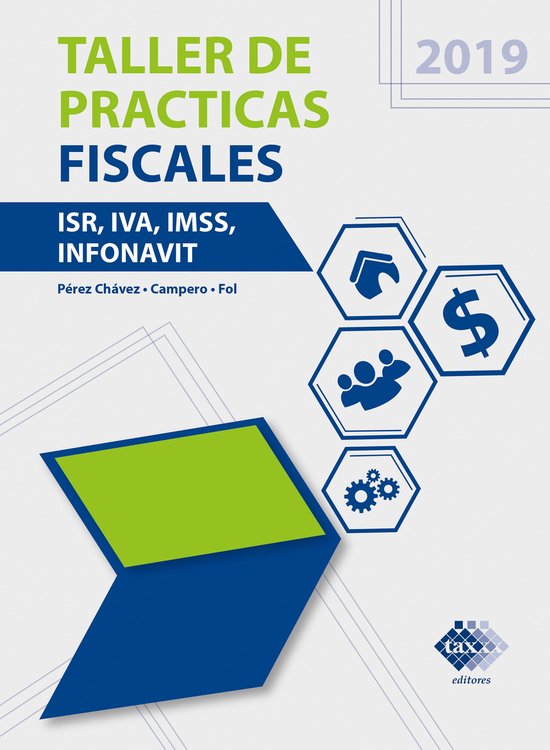 Taller de prácticas fiscales. ISR, IVA, IMSS, Infonavit 201 ... - cover