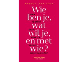 Omslag van Wie ben je, wat wil je en met wie?