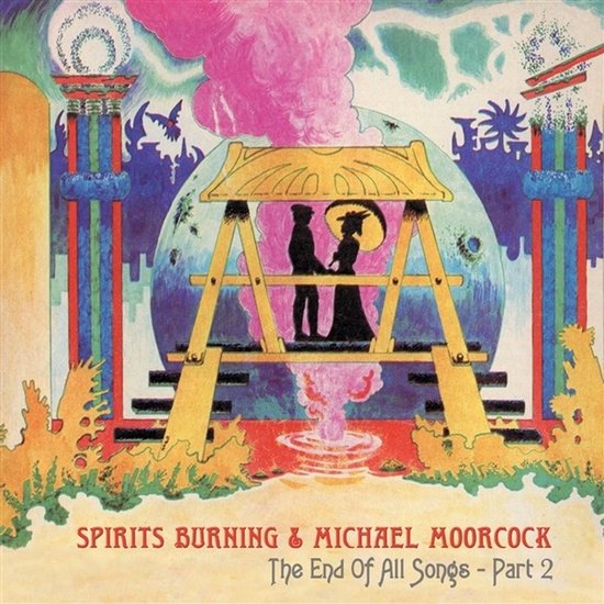Spirits Burning & Michael Moorcock - The End Of All Songs-Part 2 (CD)